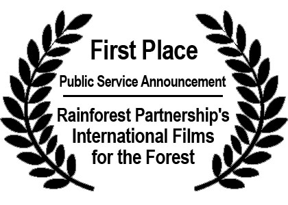first place Public Service Announcement Rainforest Partnership's International Films for the Forest